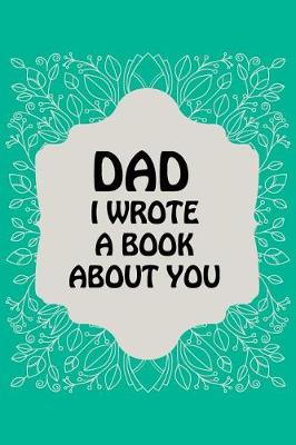 Cover of Dad I Wrote a Book About You