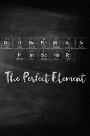 Cover of Doberman Pinscher the Perfect Element