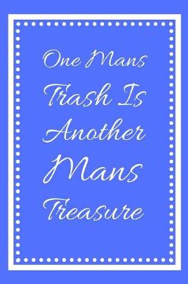 Book cover for One Mans Trash Is Another Mans Treasure