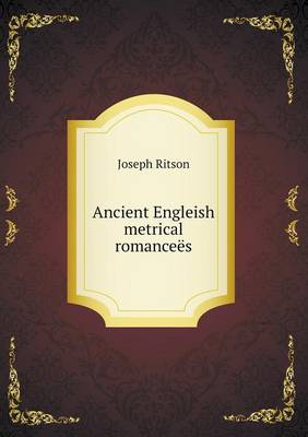 Book cover for Ancient Engleish metrical romanceës