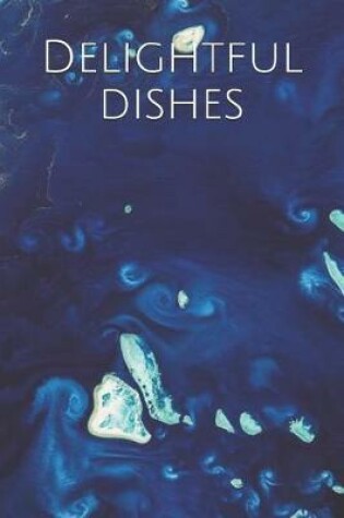 Cover of Delightful Dishes