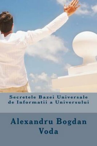 Cover of Secretele Bazei Universale de Informatii a Universului