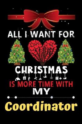 Book cover for All I want for Christmas is more time with my Coordinator