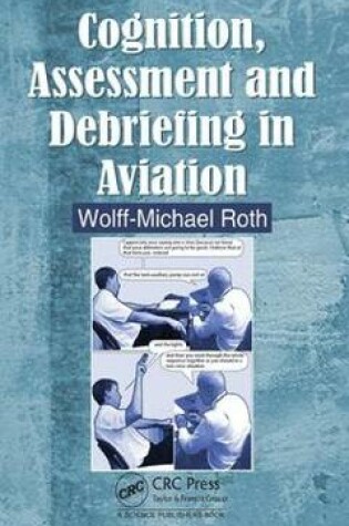 Cover of Cognition, Assessment and Debriefing in Aviation
