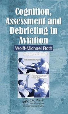 Book cover for Cognition, Assessment and Debriefing in Aviation