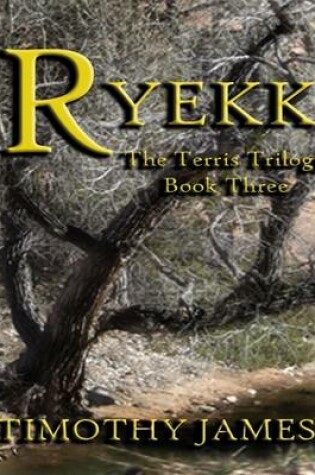 Cover of Ryekk: The Terris Trilogy Book Three