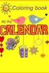 Book cover for My Big Calendar Coloring Book