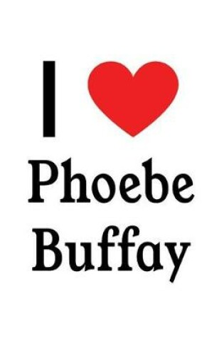 Cover of I Love Phoebe Buffay