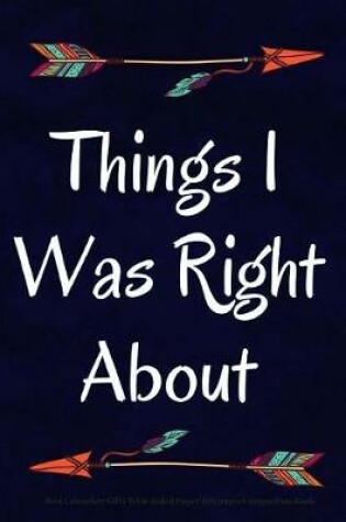 Cover of Things I Was Right About