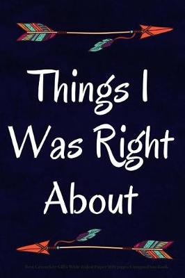 Book cover for Things I Was Right About