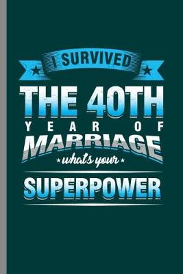 Book cover for I survive the 40th year of marriage