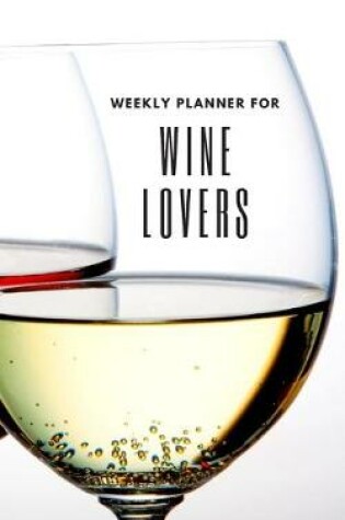 Cover of Weekly Planner for Wine Lovers