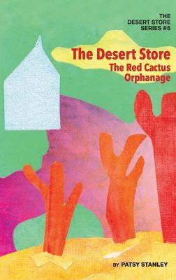 Book cover for The Desert Store and the Red Cactus Orphanage