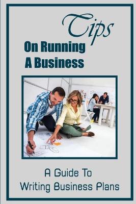 Cover of Tips On Running A Business