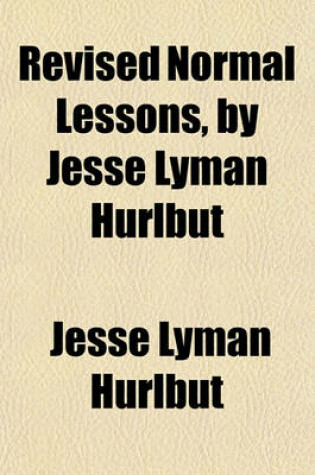 Cover of Revised Normal Lessons, by Jesse Lyman Hurlbut