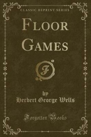 Cover of Floor Games (Classic Reprint)