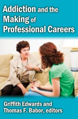 Book cover for Addiction and the Making of Professional Careers