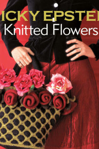 Cover of Nicky Epstein Knitted Flowers