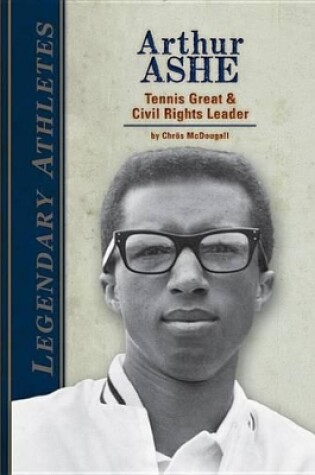 Cover of Arthur Ashe: Tennis Great & Civil Rights Leader
