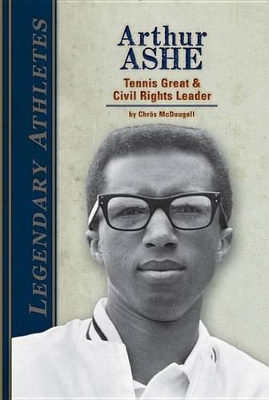 Cover of Arthur Ashe: Tennis Great & Civil Rights Leader