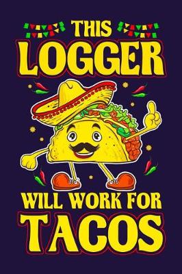 Book cover for This Logger Will Work For Tacos