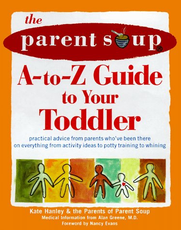 Book cover for Parent Soup A-to-Z Guide to Your Toddler