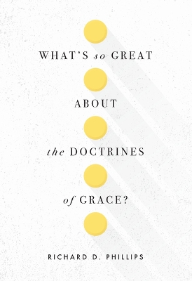 Cover of What's So Great About The Doctrines Of Grace?