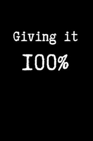 Cover of Giving it 100%