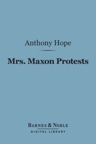 Cover of Mrs. Maxon Protests (Barnes & Noble Digital Library)