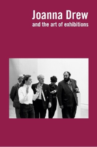 Cover of Joanna Drew: and the Art of Exhibitions