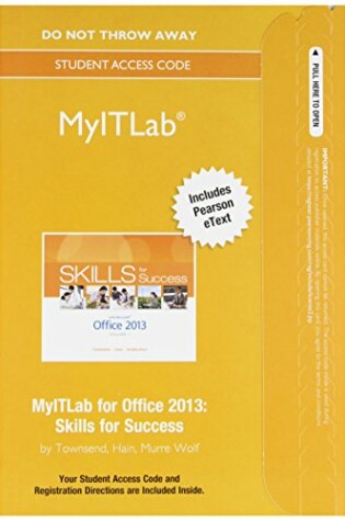 Cover of MyLab IT with Pearson eText -- Access Card -- for Skills for Success with Office 2013
