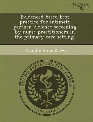 Book cover for Evidenced Based Best Practice for Intimate Partner Violence Screening by Nurse Practitioners in the Primary Care Setting