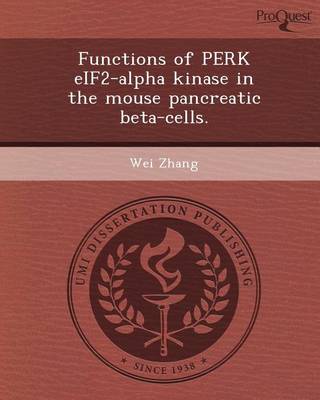 Book cover for Functions of Perk Eif2-Alpha Kinase in the Mouse Pancreatic Beta-Cells