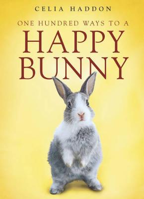 Book cover for One Hundred Ways To A Happy Bunny