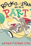 Book cover for Rocko and Spanky Go to a Party