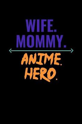 Book cover for Wife Mommy Anime Hero