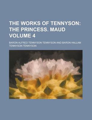 Book cover for The Works of Tennyson Volume 4