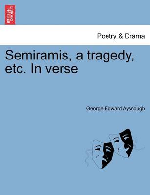 Book cover for Semiramis, a Tragedy, Etc. in Verse