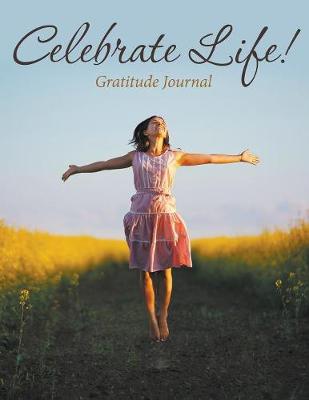 Book cover for Celebrate Life! Gratitude Journal