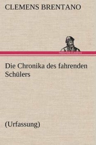 Cover of Die Chronika Des Fahrenden Schulers (Urfassung)