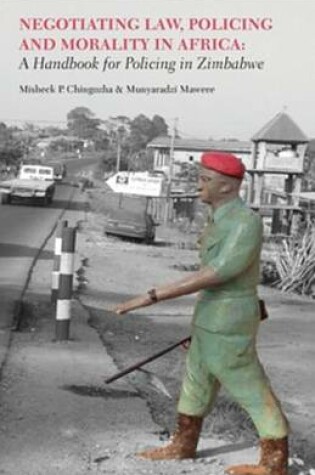 Cover of Negotiating Law, Policing and Morality in African