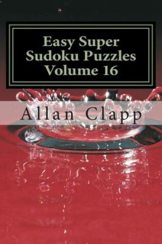 Cover of Easy Super Sudoku Puzzles Volume 16