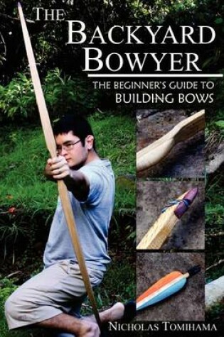 Cover of The Backyard Bowyer