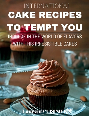 Book cover for International Cake Recipes To Tempt You