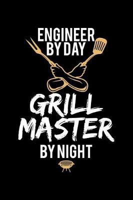 Book cover for Engineer by Day Grill Master by Night