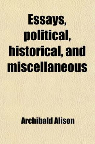 Cover of Essays, Political, Historical, and Miscellaneous (Volume 3)