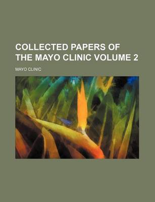 Book cover for Collected Papers of the Mayo Clinic Volume 2