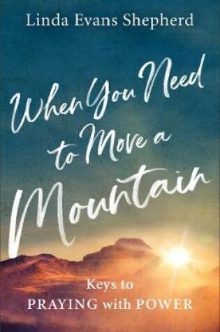 Cover of When You Need to Move a Mountain