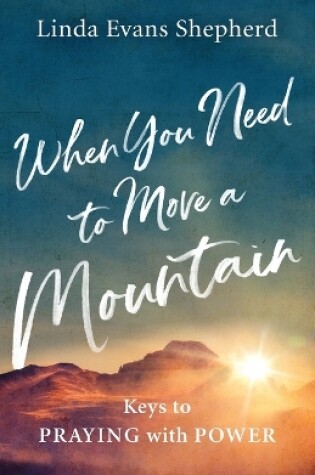 Cover of When You Need to Move a Mountain