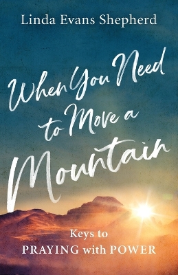 Book cover for When You Need to Move a Mountain